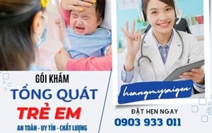 GÓI KHÁM TỔNG QUÁT  CHO TRẺ EM
